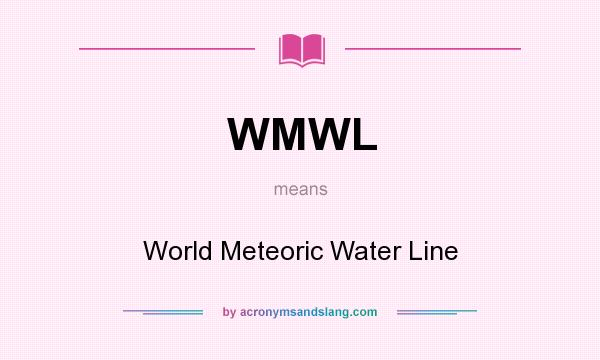 What does WMWL mean? It stands for World Meteoric Water Line