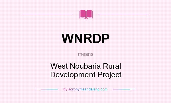 What does WNRDP mean? It stands for West Noubaria Rural Development Project