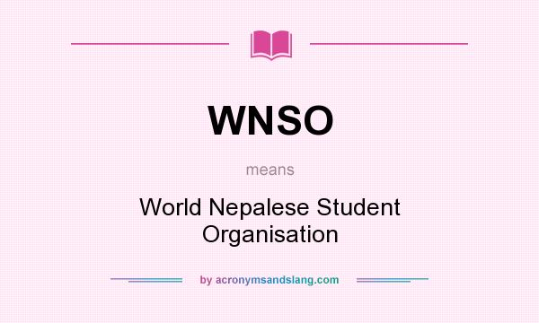 What does WNSO mean? It stands for World Nepalese Student Organisation