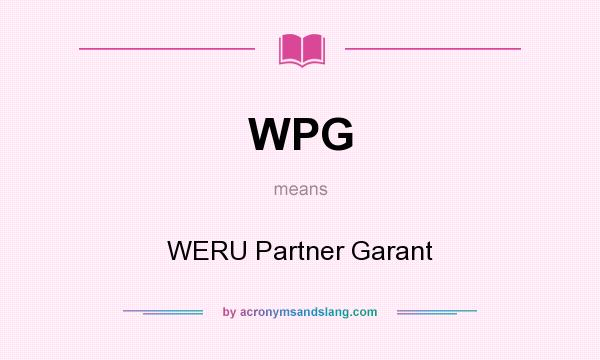 What does WPG mean? It stands for WERU Partner Garant