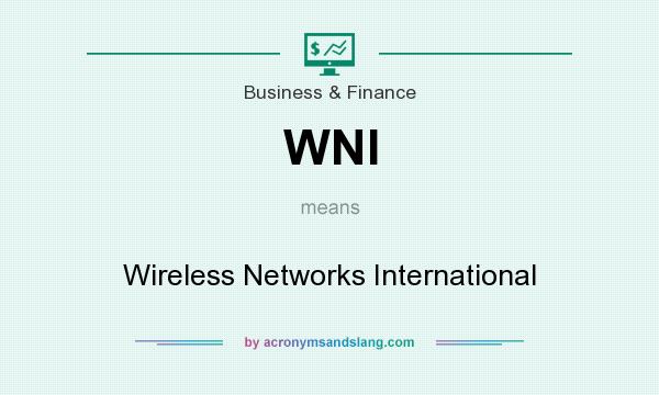 What does WNI mean? It stands for Wireless Networks International