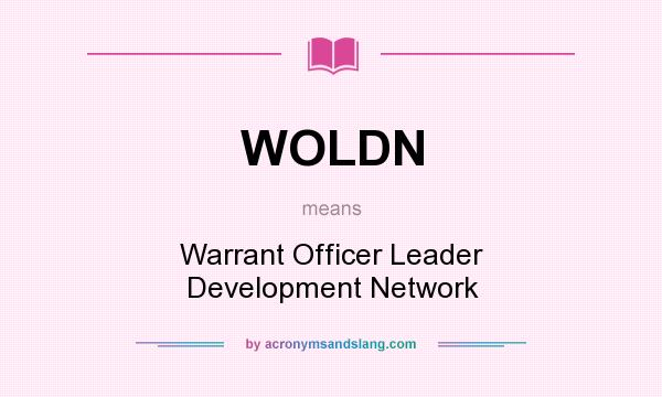 What does WOLDN mean? It stands for Warrant Officer Leader Development Network