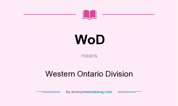 What does WoD mean? It stands for Western Ontario Division