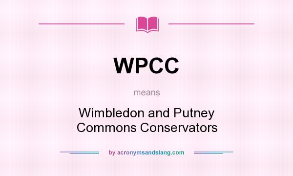 What does WPCC mean? It stands for Wimbledon and Putney Commons Conservators