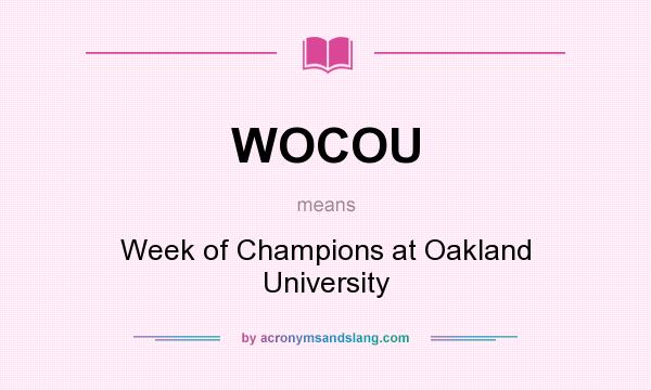 What does WOCOU mean? It stands for Week of Champions at Oakland University