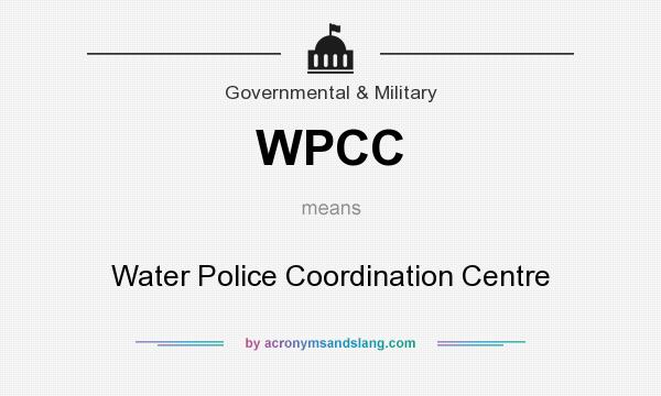 What does WPCC mean? It stands for Water Police Coordination Centre