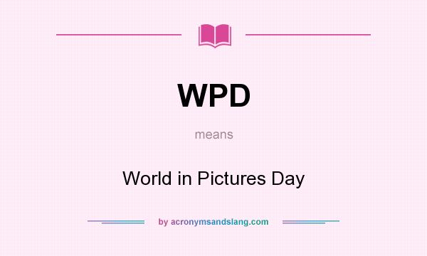 What does WPD mean? It stands for World in Pictures Day