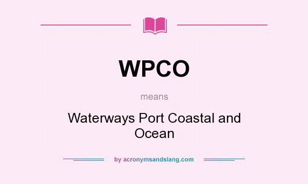 What does WPCO mean? It stands for Waterways Port Coastal and Ocean
