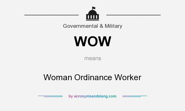 What does WOW mean? It stands for Woman Ordinance Worker