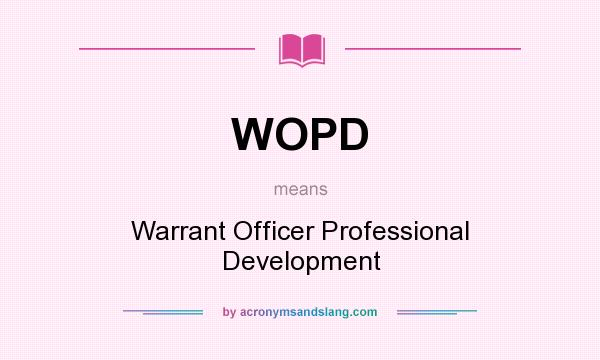 What does WOPD mean? It stands for Warrant Officer Professional Development