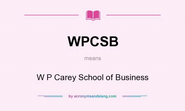 What does WPCSB mean? It stands for W P Carey School of Business