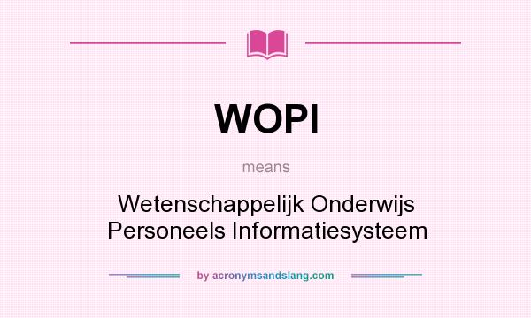 What does WOPI mean? It stands for Wetenschappelijk Onderwijs Personeels Informatiesysteem