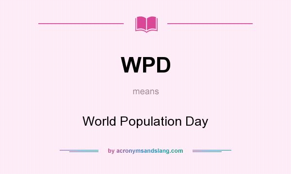 What does WPD mean? It stands for World Population Day