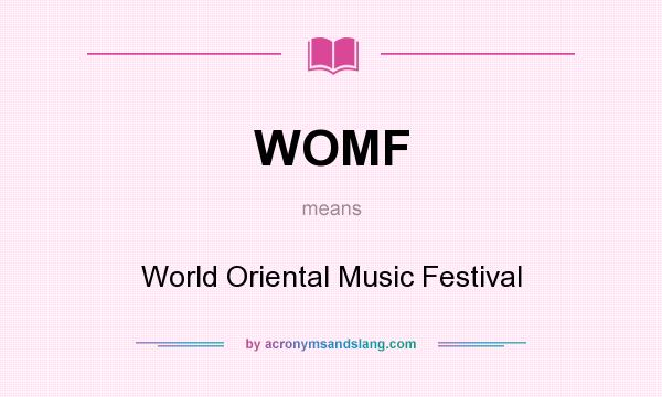 What does WOMF mean? It stands for World Oriental Music Festival