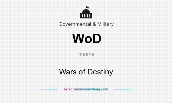 What does WoD mean? It stands for Wars of Destiny