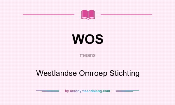 What does WOS mean? It stands for Westlandse Omroep Stichting