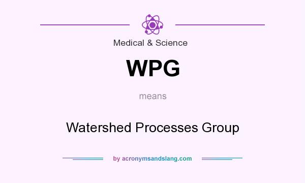 What does WPG mean? It stands for Watershed Processes Group