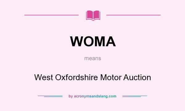 What does WOMA mean? It stands for West Oxfordshire Motor Auction
