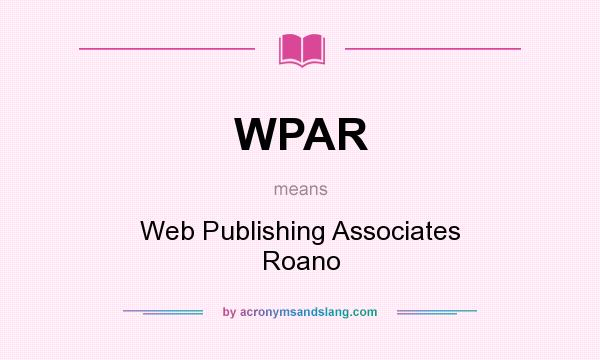 What does WPAR mean? It stands for Web Publishing Associates Roano