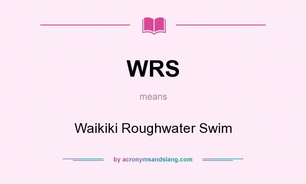 What does WRS mean? It stands for Waikiki Roughwater Swim