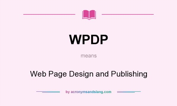 What does WPDP mean? It stands for Web Page Design and Publishing