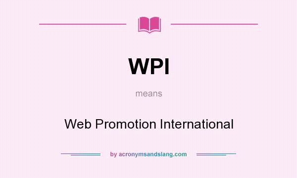 What does WPI mean? It stands for Web Promotion International