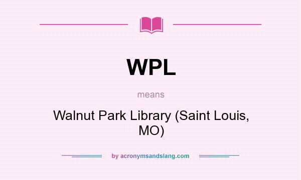 What does WPL mean? It stands for Walnut Park Library (Saint Louis, MO)