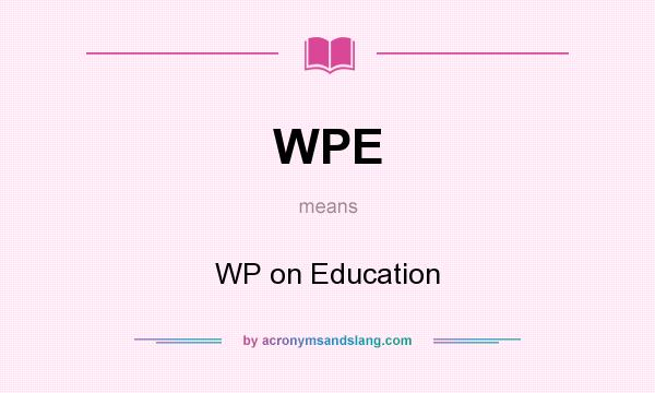 What does WPE mean? It stands for WP on Education