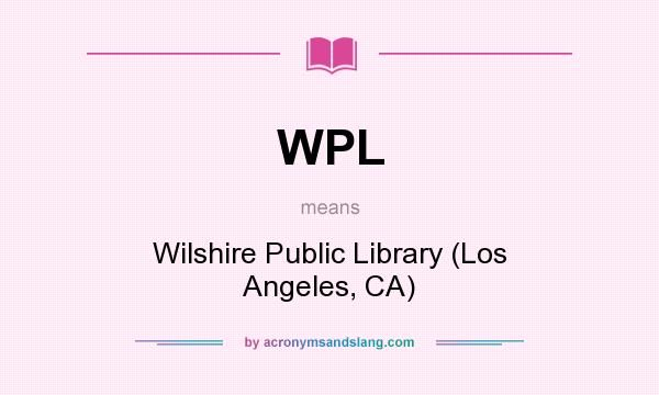 What does WPL mean? It stands for Wilshire Public Library (Los Angeles, CA)