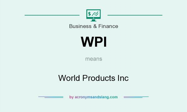 What does WPI mean? It stands for World Products Inc