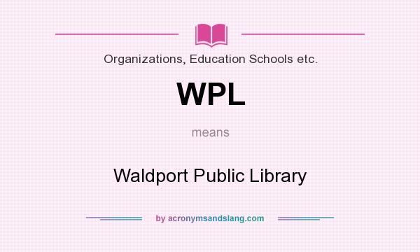 What does WPL mean? It stands for Waldport Public Library