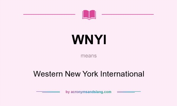 What does WNYI mean? It stands for Western New York International