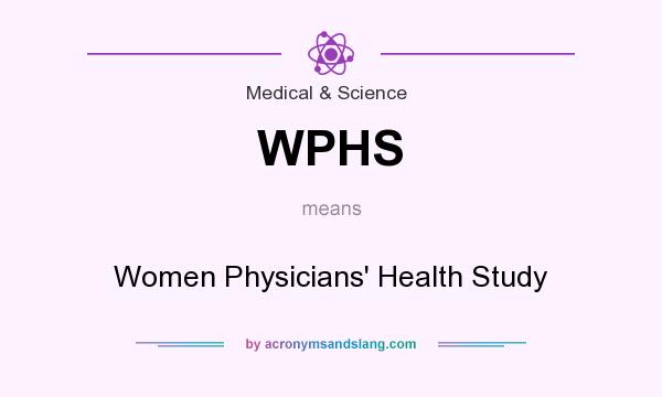 What does WPHS mean? It stands for Women Physicians` Health Study