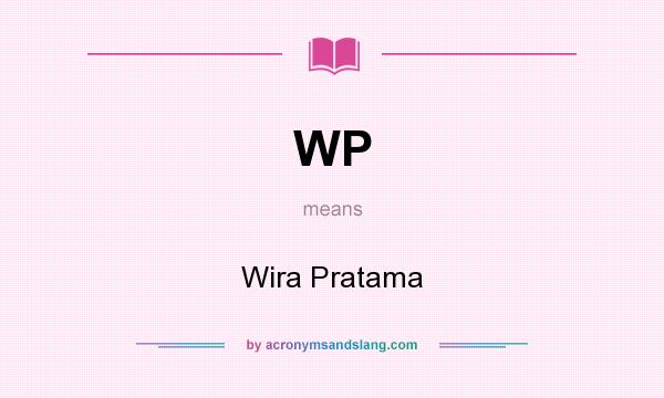 What does WP mean? It stands for Wira Pratama