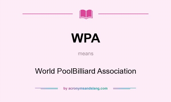 What does WPA mean? It stands for World PoolBilliard Association