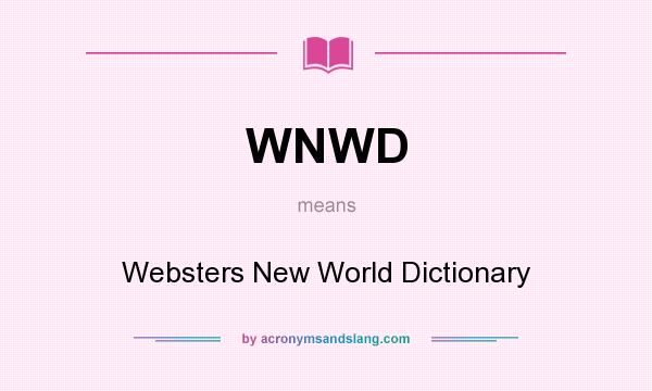 What does WNWD mean? It stands for Websters New World Dictionary