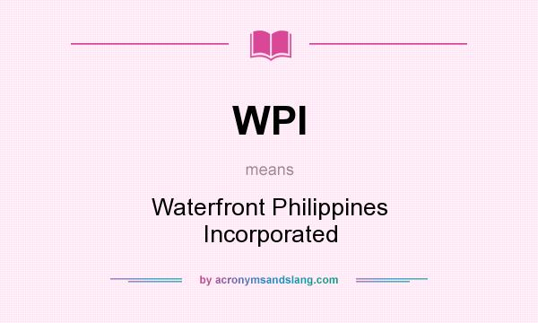 What does WPI mean? It stands for Waterfront Philippines Incorporated