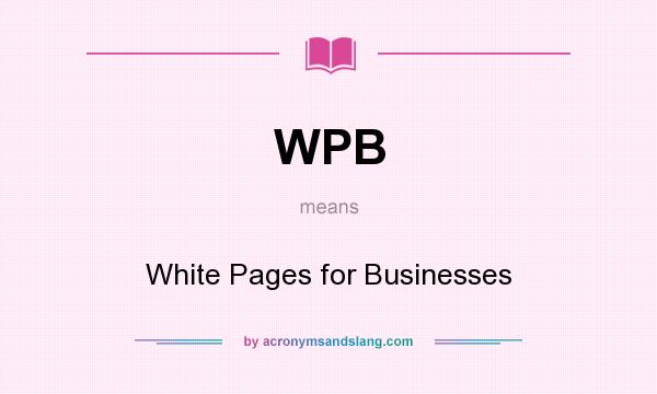 What does WPB mean? It stands for White Pages for Businesses