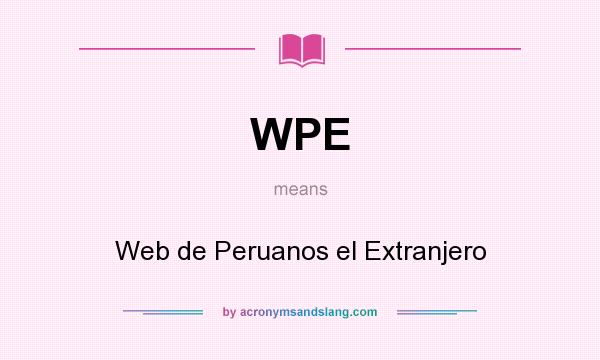 What does WPE mean? It stands for Web de Peruanos el Extranjero
