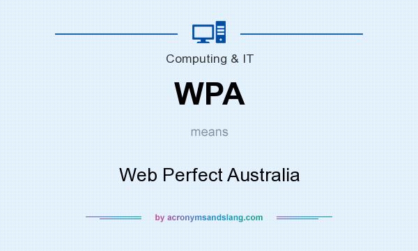 What does WPA mean? It stands for Web Perfect Australia