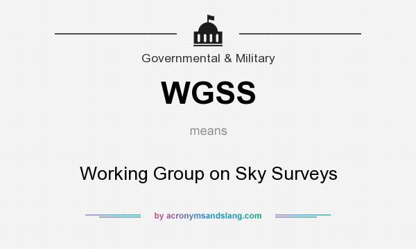 What does WGSS mean? It stands for Working Group on Sky Surveys