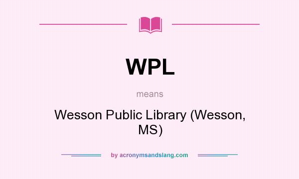 What does WPL mean? It stands for Wesson Public Library (Wesson, MS)