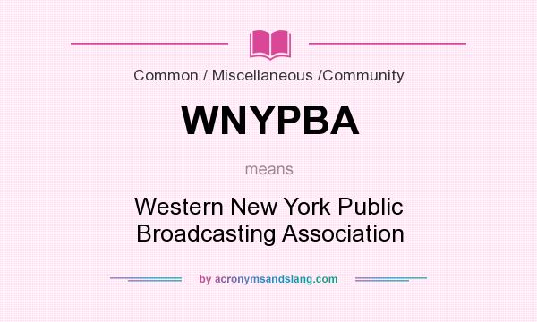 What does WNYPBA mean? It stands for Western New York Public Broadcasting Association