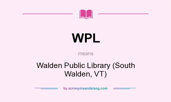 What does WPL mean? It stands for Walden Public Library (South Walden, VT)