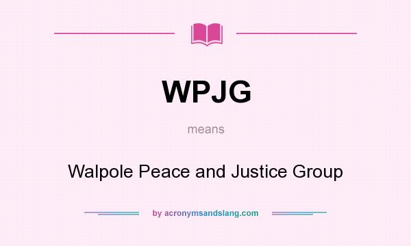 What does WPJG mean? It stands for Walpole Peace and Justice Group