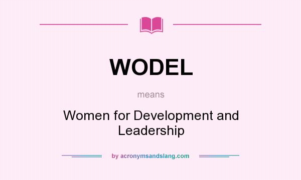 What does WODEL mean? It stands for Women for Development and Leadership