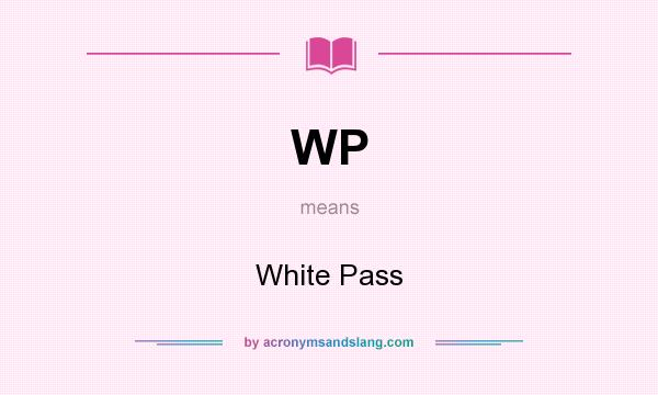 What does WP mean? It stands for White Pass