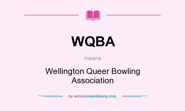 What does WQBA mean? It stands for Wellington Queer Bowling Association