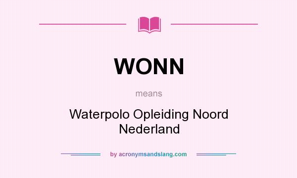 What does WONN mean? It stands for Waterpolo Opleiding Noord Nederland