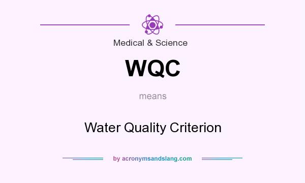 What does WQC mean? It stands for Water Quality Criterion